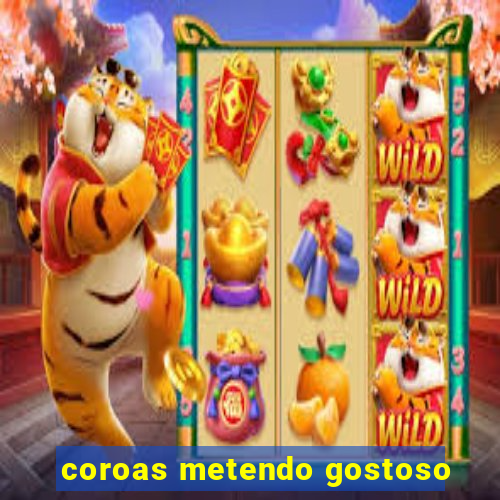 coroas metendo gostoso